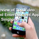 Review of top entertainment and video apps in Singapore