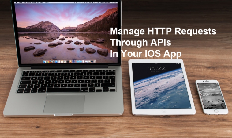 Manage HTTP Requests Through APIs In Your iOS App
