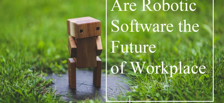 Are Robotic Software the Future of Workplace
