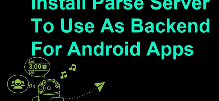 Install Parse Server To Use As Backend For Android Apps
