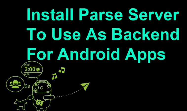 Install Parse Server To Use As Backend For Android Apps