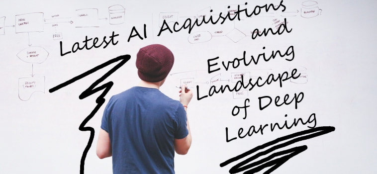 Latest AI Acquisitions and Evolving Landscape of Deep Learning