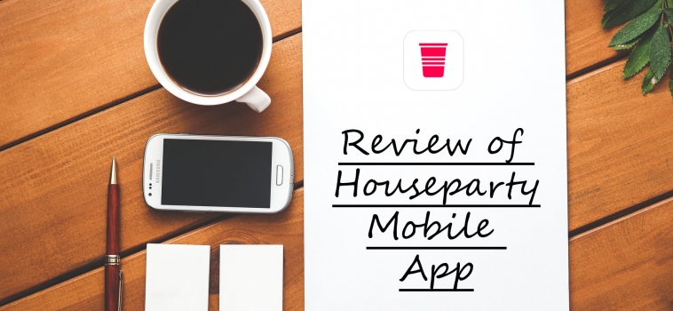 Review of Houseparty Mobile App