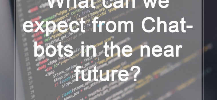 What can we expect from Chatbots in the near future?